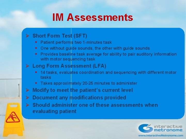 IM Assessments Ø Short Form Test (SFT) w Patient performs two 1 -minutes task