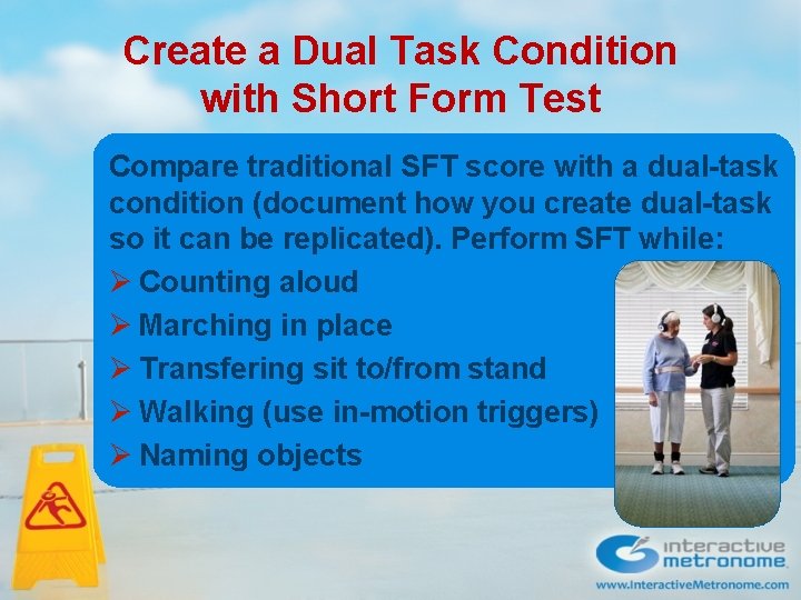 Create a Dual Task Condition with Short Form Test Compare traditional SFT score with