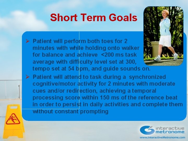 Short Term Goals Ø Patient will perform both toes for 2 minutes with while