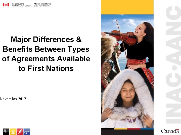 Major Differences & Benefits Between Types of Agreements Available to First Nations November 2017