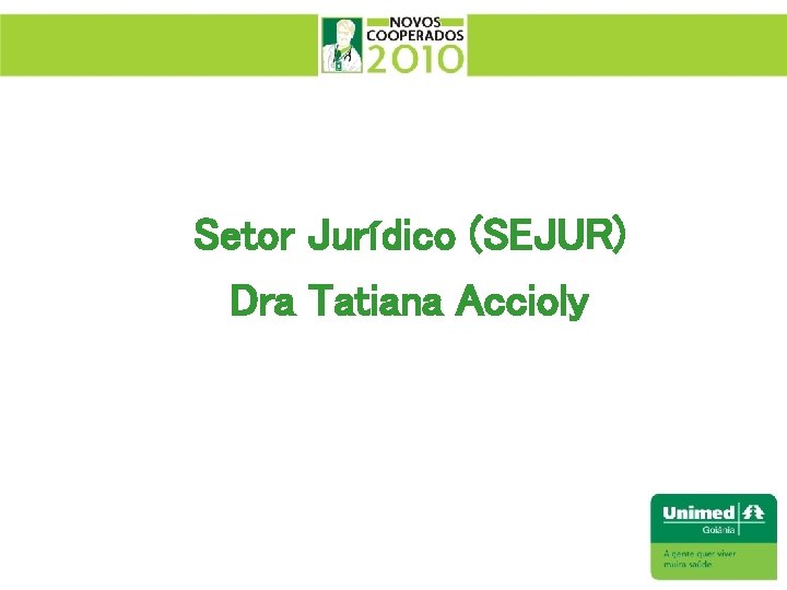 Setor Jurídico (SEJUR) Dra Tatiana Accioly 