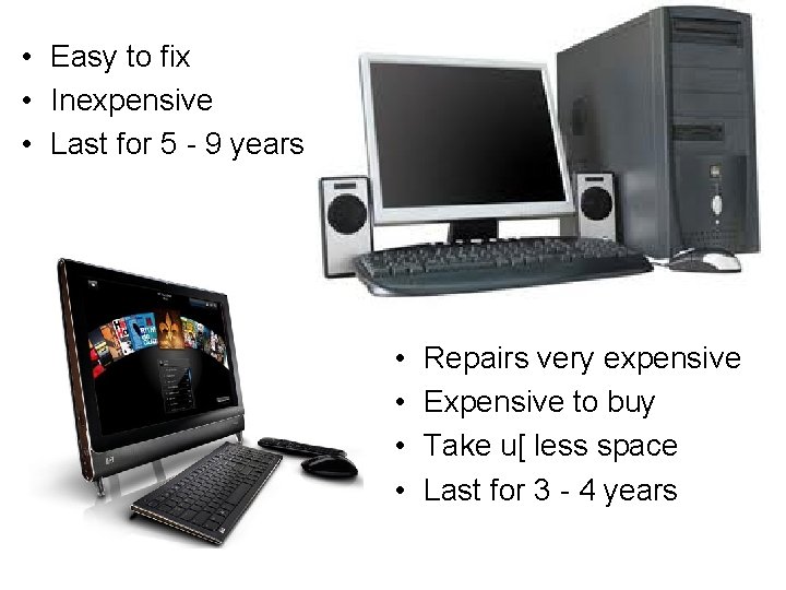  • Easy to fix • Inexpensive • Last for 5 - 9 years