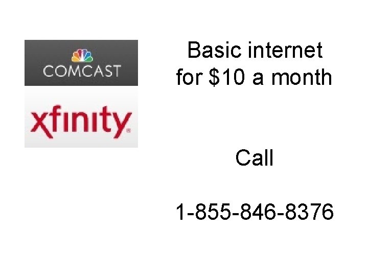 Basic internet for $10 a month Call 1 -855 -846 -8376 