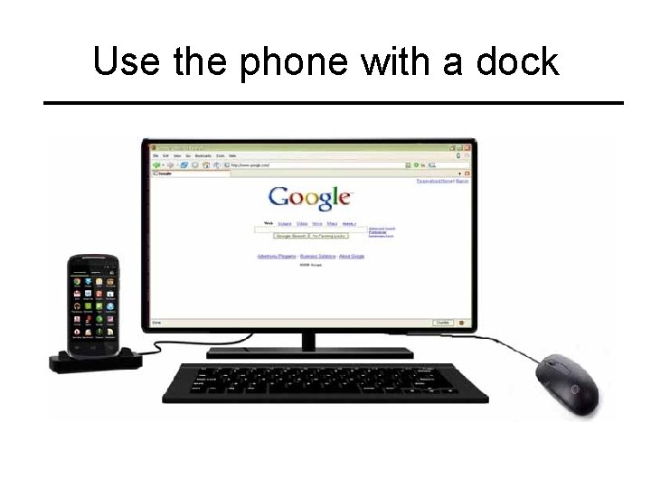 Use the phone with a dock 