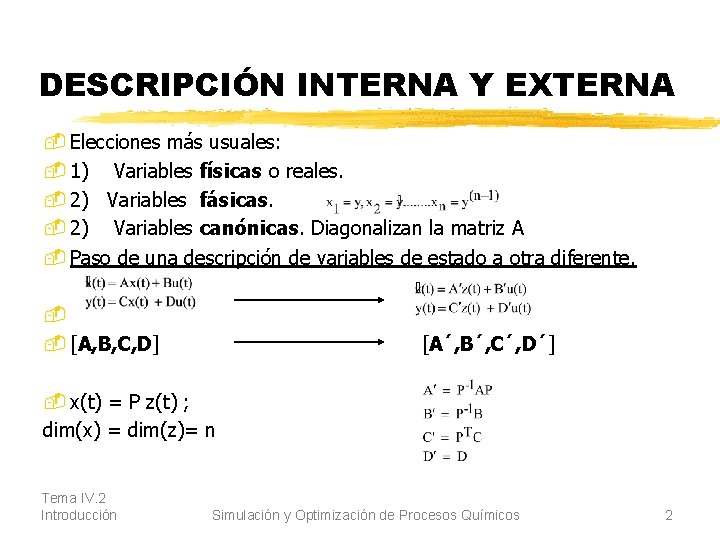 DESCRIPCIÓN INTERNA Y EXTERNA - Elecciones más usuales: - 1) Variables físicas o reales.