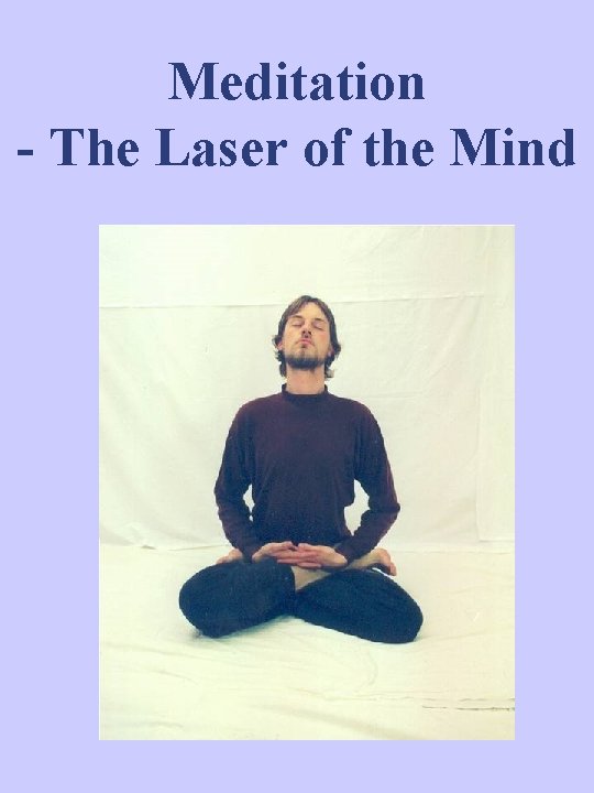 Meditation - The Laser of the Mind 