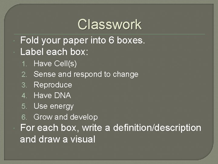 Classwork Fold your paper into 6 boxes. Label each box: 1. 2. 3. 4.