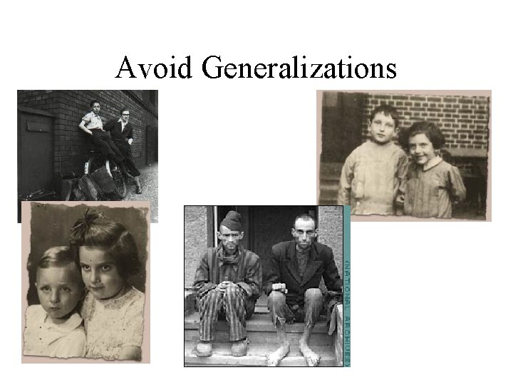 Avoid Generalizations 