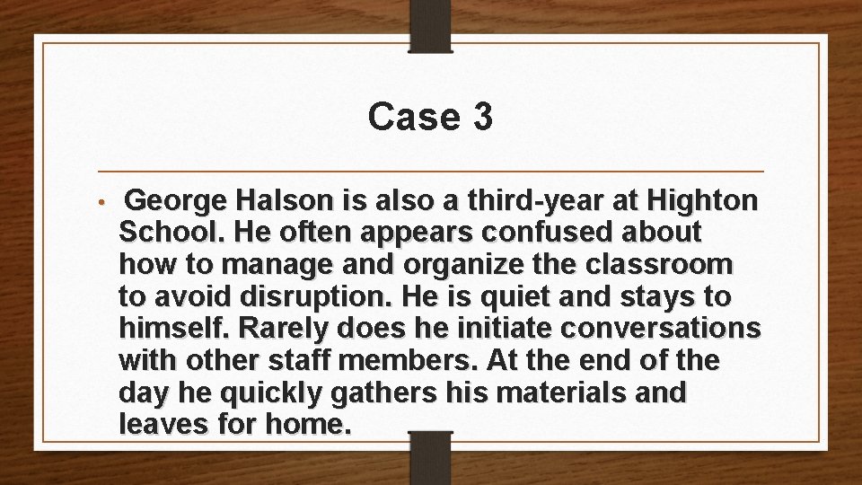 Case 3 • George Halson is also a third-year at Highton School. He often Case 3 • George Halson is also a third-year at Highton School. He often