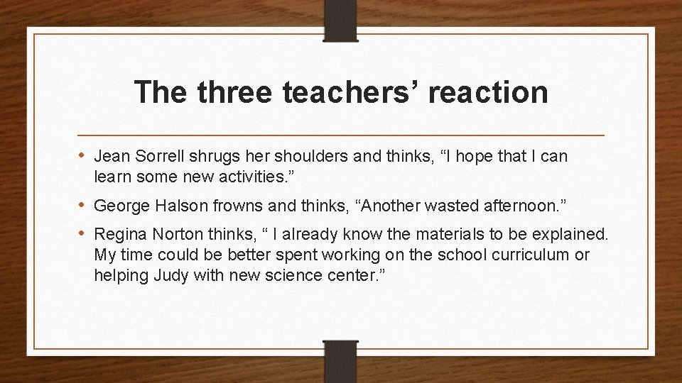 The three teachers’ reaction • Jean Sorrell shrugs her shoulders and thinks, “I hope The three teachers’ reaction • Jean Sorrell shrugs her shoulders and thinks, “I hope