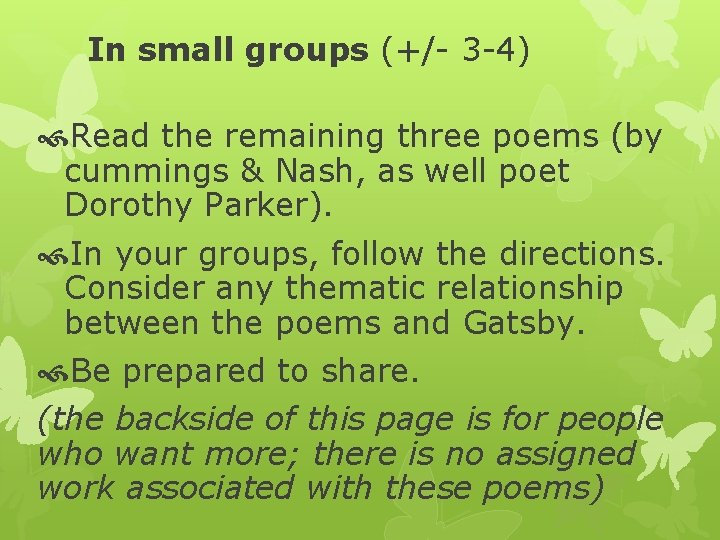 In small groups (+/- 3 -4) Read the remaining three poems (by cummings &