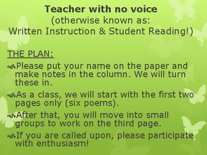 Teacher with no voice (otherwise known as: Written Instruction & Student Reading!) THE PLAN: