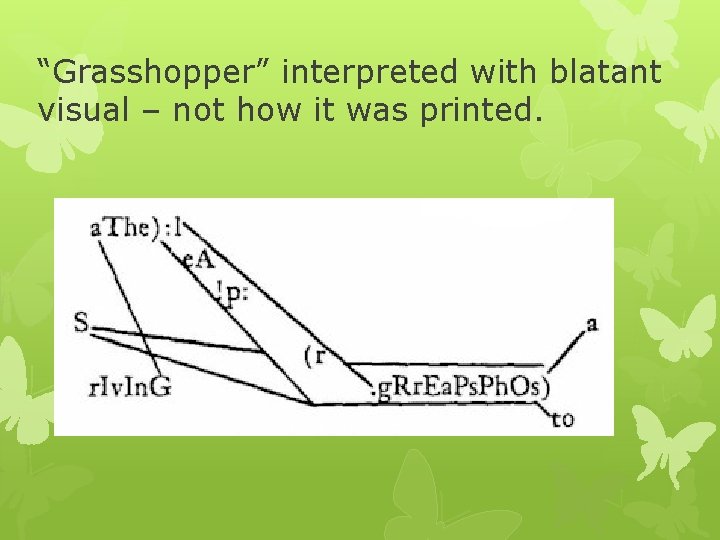 “Grasshopper” interpreted with blatant visual – not how it was printed. 