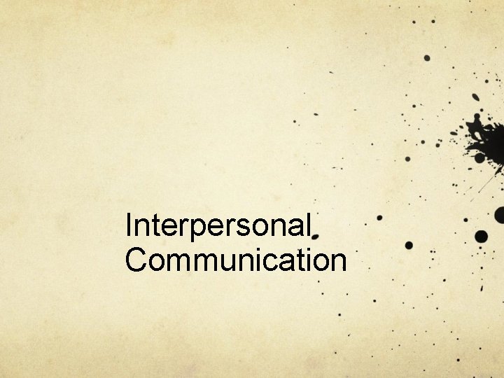 Interpersonal Communication 