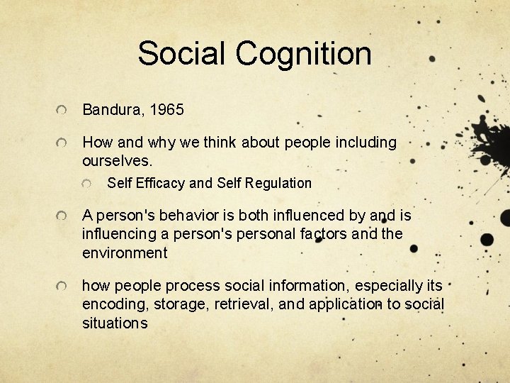 Social Cognition Bandura, 1965 How and why we think about people including ourselves. Self