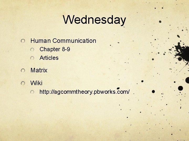 Wednesday Human Communication Chapter 8 -9 Articles Matrix Wiki http: //agcommtheory. pbworks. com/ 