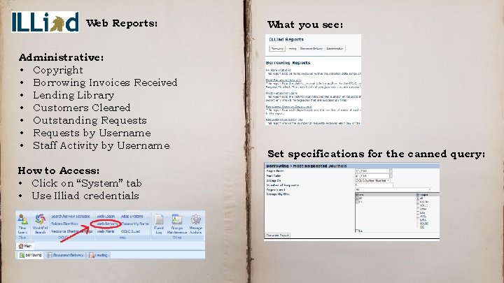 Web Reports: Administrative: • Copyright • Borrowing Invoices Received • Lending Library • Customers