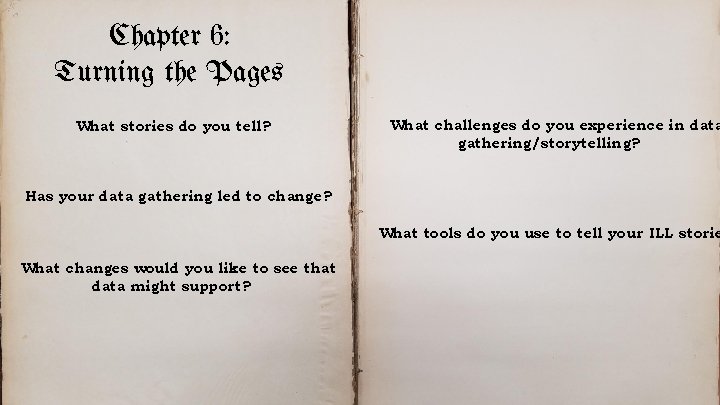 Chapter 6: Turning the Pages What stories do you tell? What challenges do you