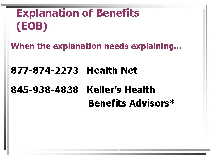 Explanation of Benefits (EOB) When the explanation needs explaining… 877 -874 -2273 Health Net