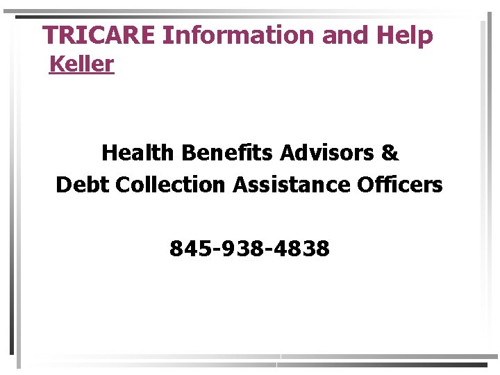 TRICARE Information and Help Keller Health Benefits Advisors & Debt Collection Assistance Officers 845