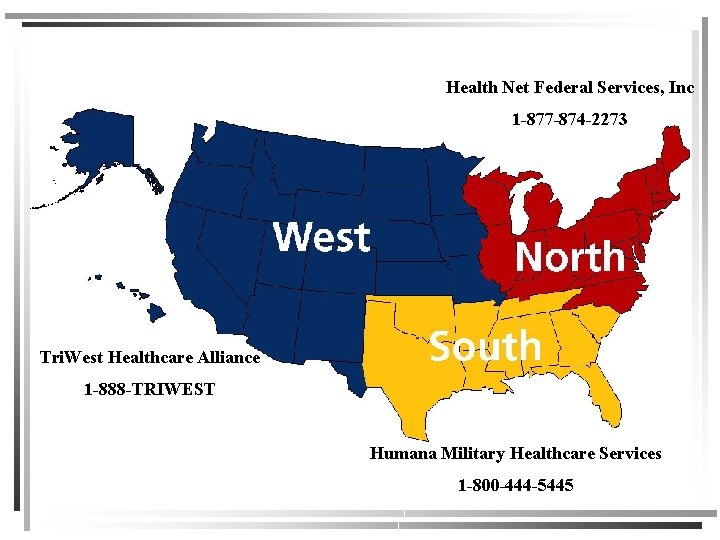 Health Net Federal Services, Inc 1 -877 -874 -2273 Tri. West Healthcare Alliance 1