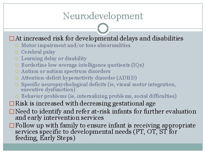 Neurodevelopment � At increased risk for developmental delays and disabilities Motor impairment and/or tone