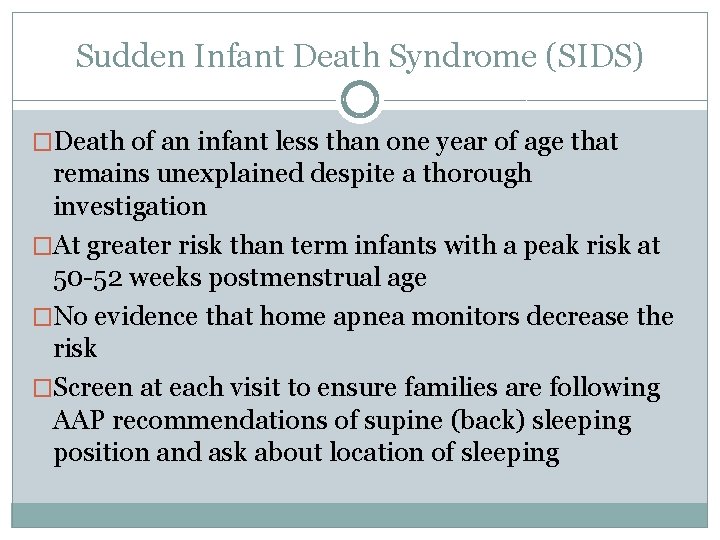 Sudden Infant Death Syndrome (SIDS) �Death of an infant less than one year of