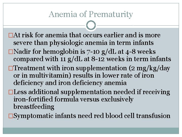 Anemia of Prematurity �At risk for anemia that occurs earlier and is more severe