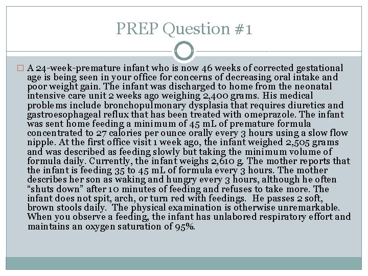 PREP Question #1 � A 24 -week-premature infant who is now 46 weeks of