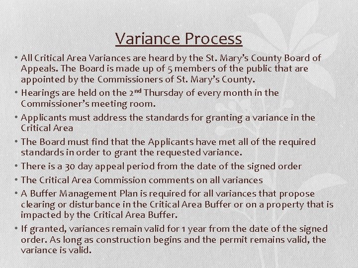Variance Process • All Critical Area Variances are heard by the St. Mary’s County Variance Process • All Critical Area Variances are heard by the St. Mary’s County