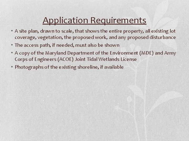 Application Requirements • A site plan, drawn to scale, that shows the entire property, Application Requirements • A site plan, drawn to scale, that shows the entire property,