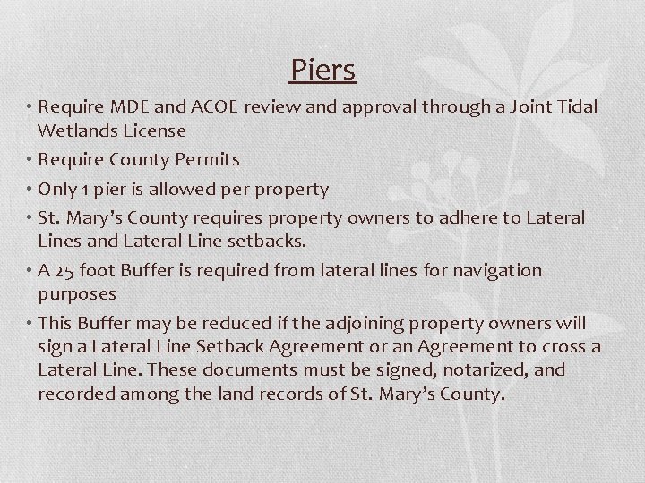 Piers • Require MDE and ACOE review and approval through a Joint Tidal Wetlands Piers • Require MDE and ACOE review and approval through a Joint Tidal Wetlands