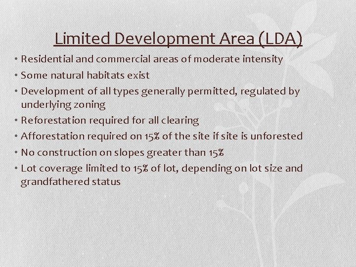 Limited Development Area (LDA) • Residential and commercial areas of moderate intensity • Some Limited Development Area (LDA) • Residential and commercial areas of moderate intensity • Some