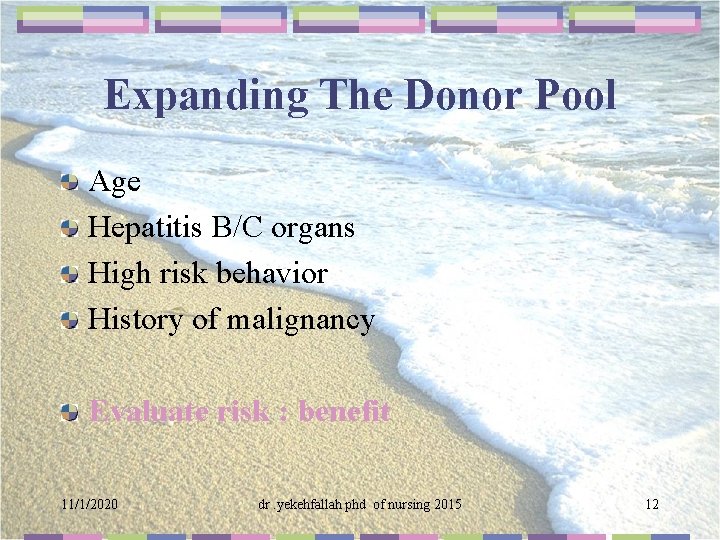 Expanding The Donor Pool Age Hepatitis B/C organs High risk behavior History of malignancy