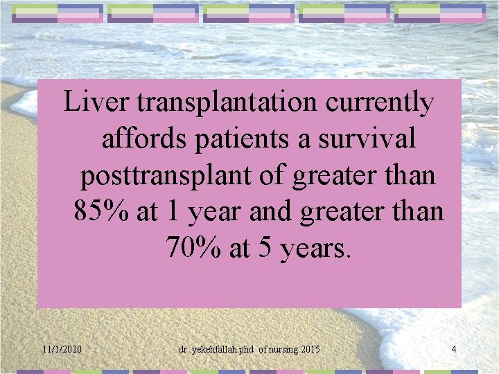 Liver transplantation currently affords patients a survival posttransplant of greater than 85% at 1