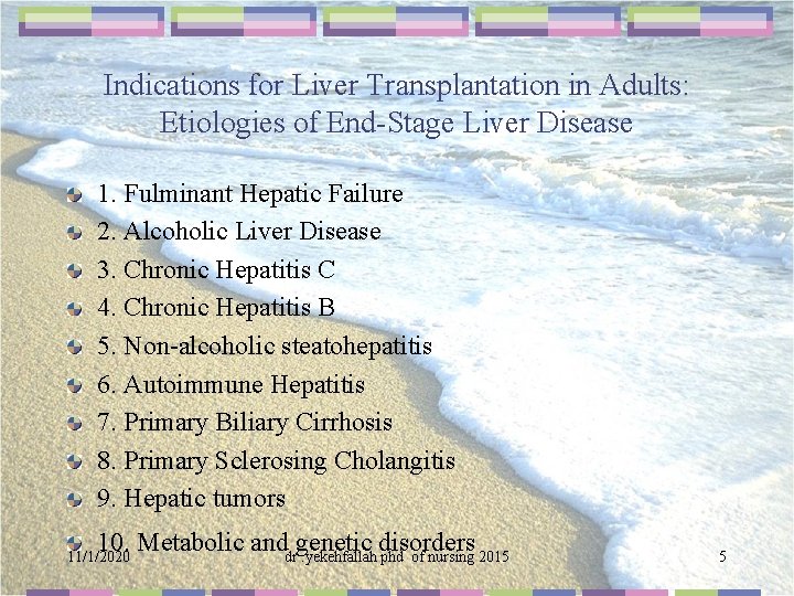 Indications for Liver Transplantation in Adults: Etiologies of End-Stage Liver Disease 1. Fulminant Hepatic