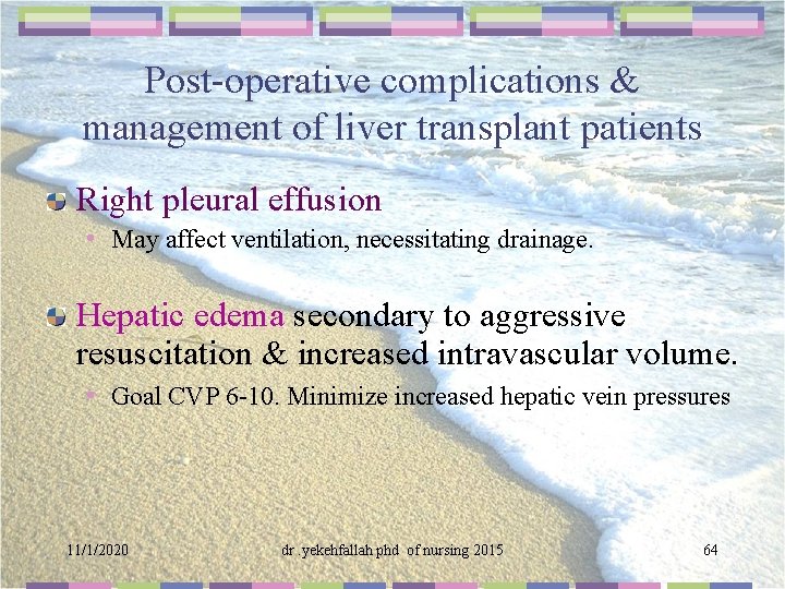 Post-operative complications & management of liver transplant patients Right pleural effusion • May affect