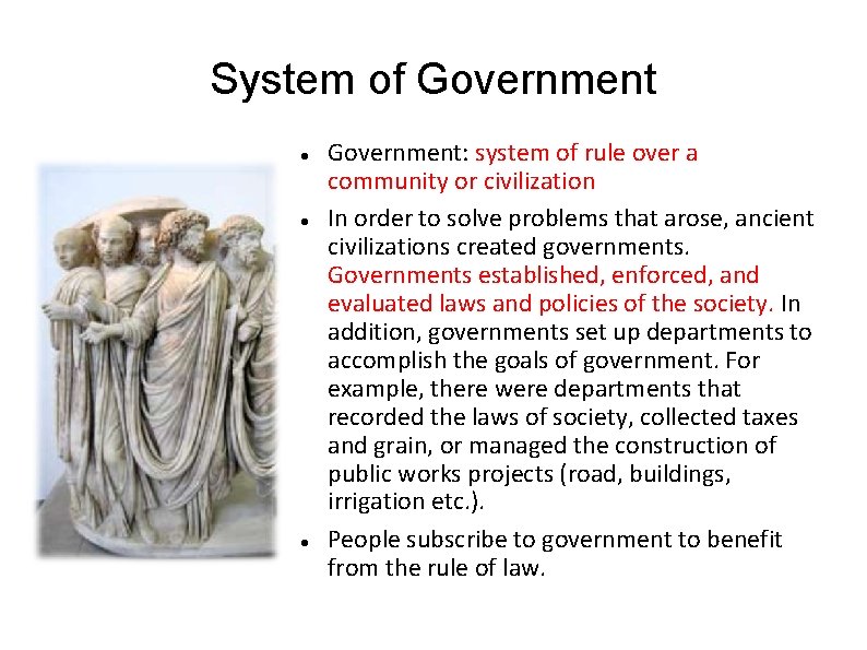 System of Government Government: system of rule over a community or civilization In order