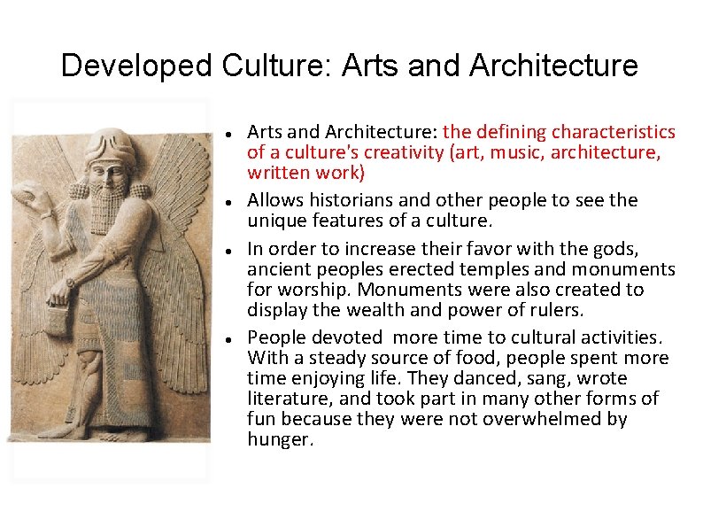 Developed Culture: Arts and Architecture Arts and Architecture: the defining characteristics of a culture's