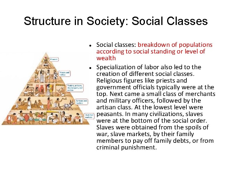 Structure in Society: Social Classes Social classes: breakdown of populations according to social standing