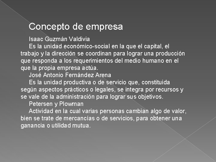 Concepto de empresa Isaac Guzmán Valdivia Es la unidad económico-social en la que el