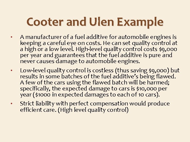 Cooter and Ulen Example • • • A manufacturer of a fuel additive for