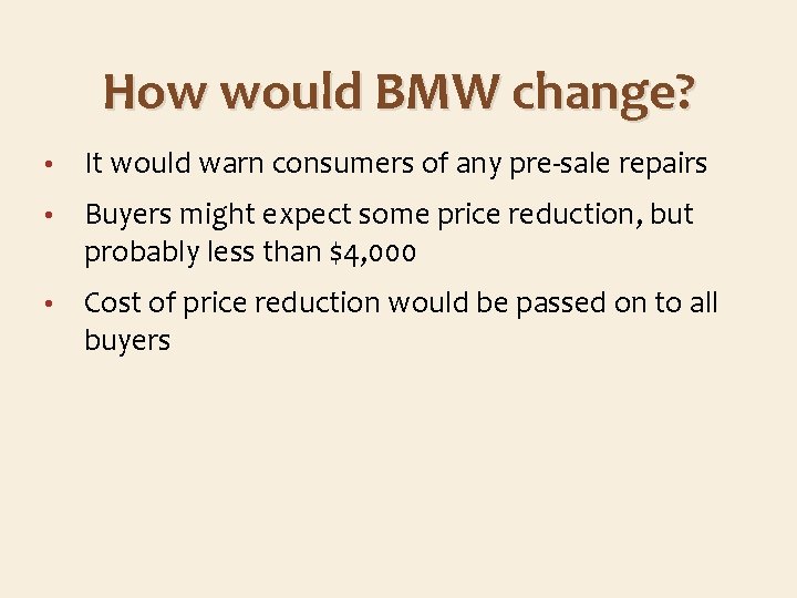 How would BMW change? • It would warn consumers of any pre-sale repairs •