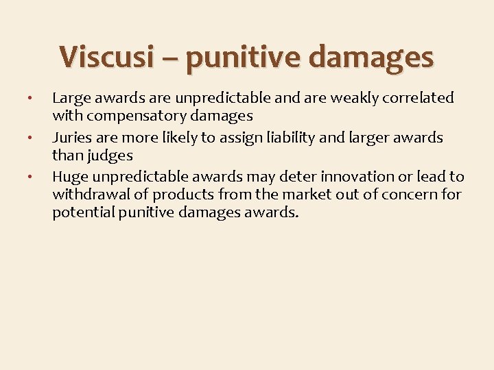 Viscusi – punitive damages • • • Large awards are unpredictable and are weakly