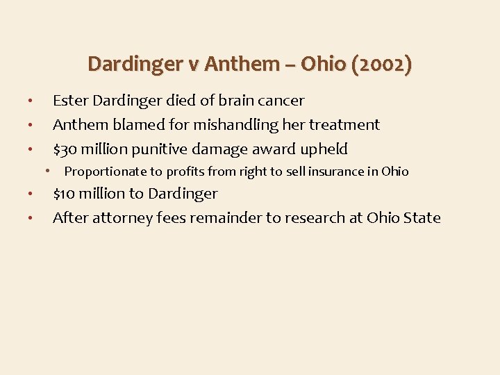 Dardinger v Anthem – Ohio (2002) • • • Ester Dardinger died of brain