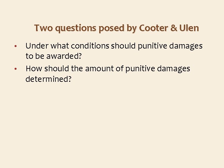 Two questions posed by Cooter & Ulen Under what conditions should punitive damages to
