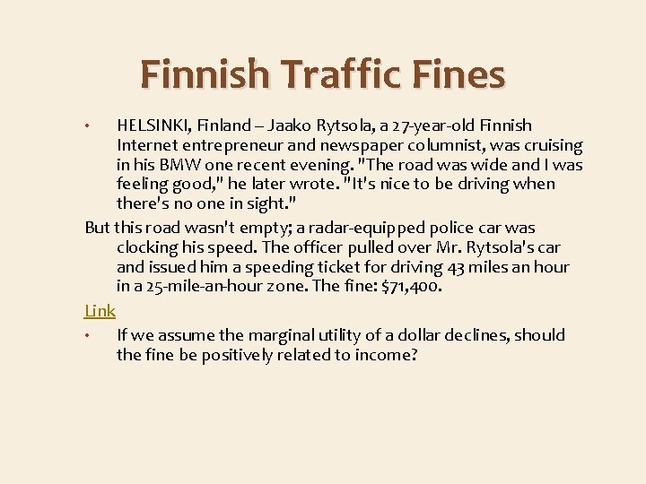 Finnish Traffic Fines HELSINKI, Finland -- Jaako Rytsola, a 27 -year-old Finnish Internet entrepreneur
