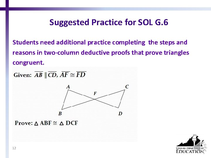 Suggested Practice for SOL G. 6 Students need additional practice completing the steps and