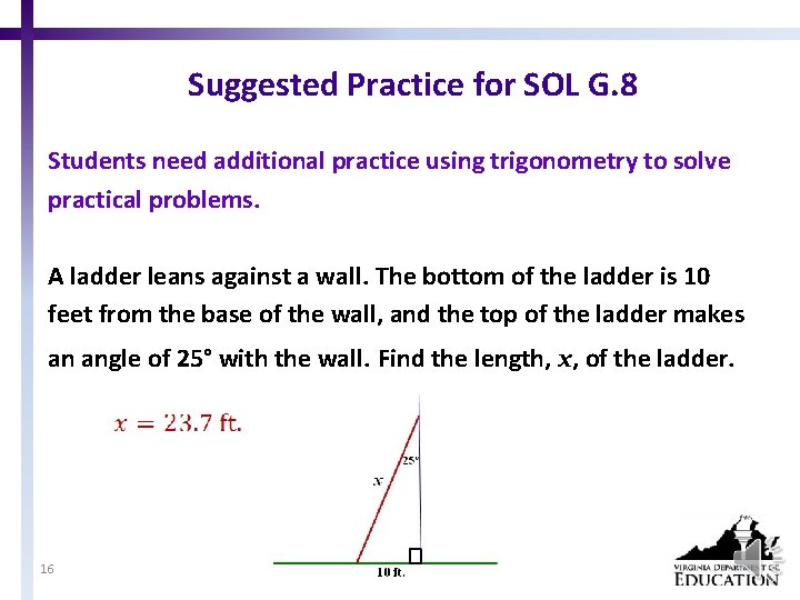 Suggested Practice for SOL G. 8 Students need additional practice using trigonometry to solve