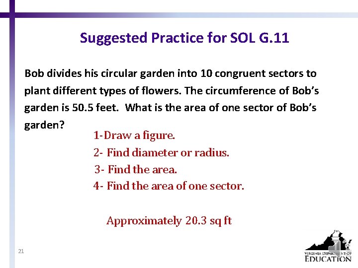Suggested Practice for SOL G. 11 Bob divides his circular garden into 10 congruent